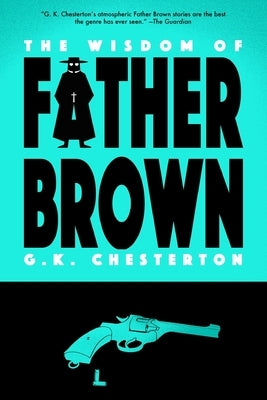 The Wisdom of Father Brown (Warbler Classics) by Chesterton, G. K.
