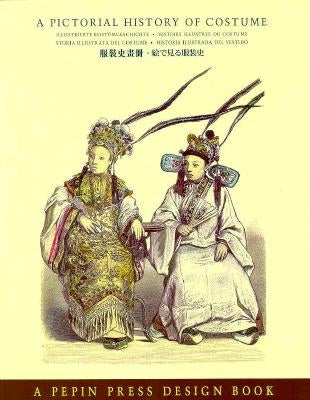 Pictorial History of Costume by Pepin Press