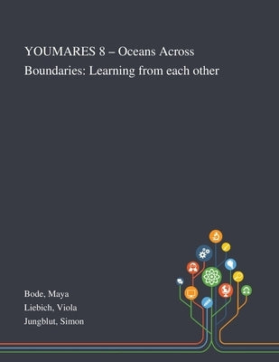 YOUMARES 8 - Oceans Across Boundaries: Learning From Each Other by Bode, Maya