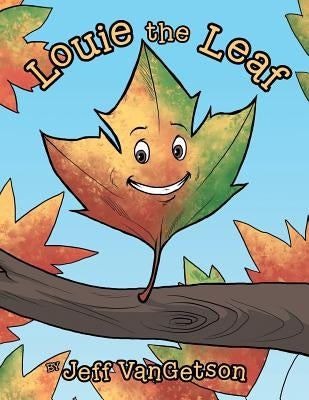Louie the Leaf by Vangetson, Jeff