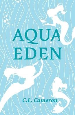 Aqua Eden by Cameron, Clayton