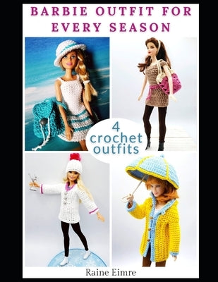 Barbie Outfit For Every Season by Eimre, Raine