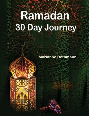 Ramadan 30 Day Journey by Rothmann, Marianne