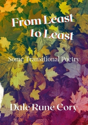 From Least to Least: Some Transitional Poetry by Cory, Dale