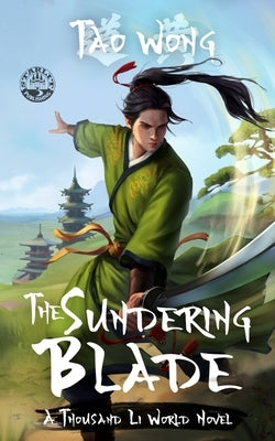 The Sundering Blade: A Thousand Li World Novel by Wong, Tao