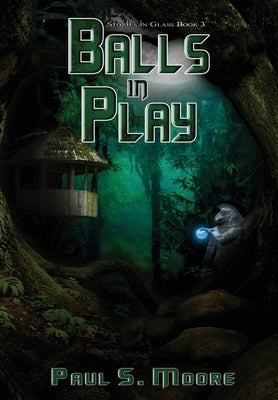 Balls in Play by Moore, Paul S.
