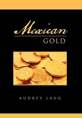 Mexican Gold by Laug, Audrey