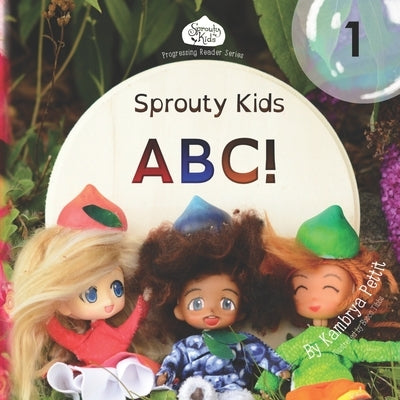 Sprouty Kids ABC! by Pettit, Kambrya