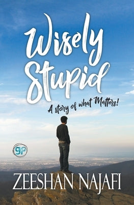 Wisely Stupid by Najafi, Zeeshan