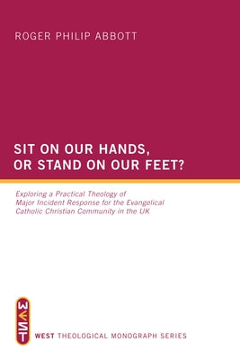 Sit on Our Hands, or Stand on Our Feet? by Abbott, Roger Philip