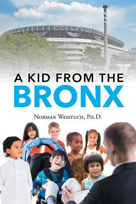 A Kid from the Bronx by Weistuch, Norman