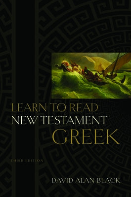 Learn to Read New Testament Greek by Black, David Alan
