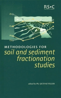 Methodologies for Soil and Sediment Fractionation Studies by Quevauviller, Philippe