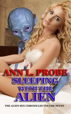 Sleeping with the Alien by Probe, Ann L.