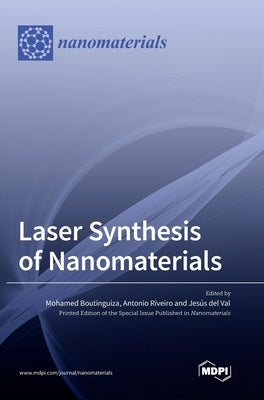 Laser Synthesis of Nanomaterials by Boutinguiza, Mohamed