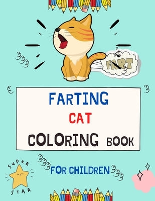 Farting cat coloring book for children: A collection of Funny & super easy cat coloring pages for kids & toddlers, boys & girls . Book for animal love by Betty, Vito