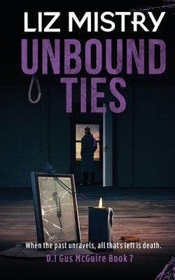 Unbound Ties by Mistry, Liz