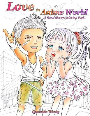 Love in Anime World - A hand-drawn coloring book by Wong, Queenie