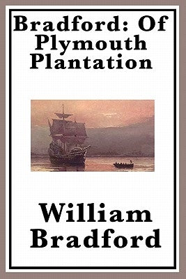 Bradford: Of Plymouth Plantation by Bradford, William