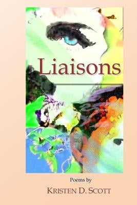Liaisons by Scott, Kristen D.