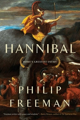 Hannibal: Rome's Greatest Enemy by Freeman, Philip