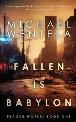 Fallen Is Babylon by Wentela, Michael