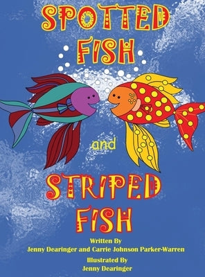 Spotted Fish and Striped Fish by Dearinger, Jenifer