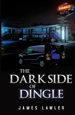 The Dark Side of Dingle by Lawler, James