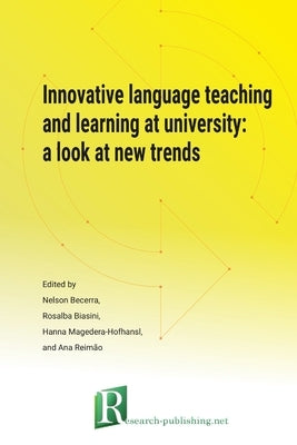 Innovative language teaching and learning at university: a look at new trends by Biasini, Rosalba