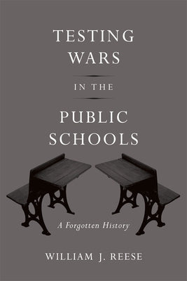 Testing Wars in the Public Schools by Reese