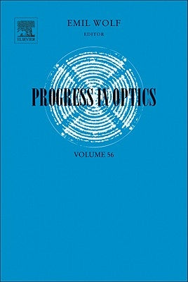 Progress in Optics: Volume 56 by Wolf, Emil