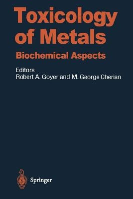 Toxicology of Metals: Biochemical Aspects by Goyer, Robert A.