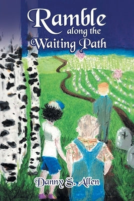 Ramble along the Waiting Path by Allen, Danny S.