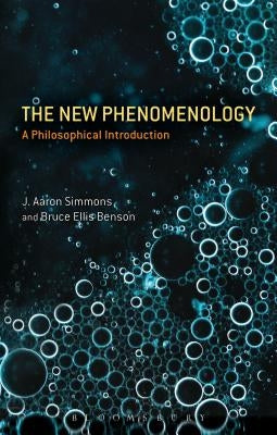 The New Phenomenology: A Philosophical Introduction by Simmons, J. Aaron