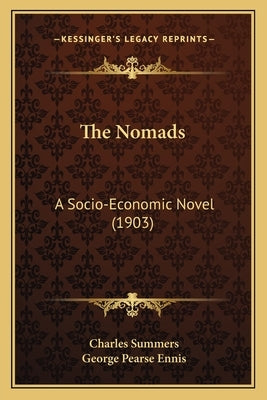 The Nomads: A Socio-Economic Novel (1903) by Summers, Charles