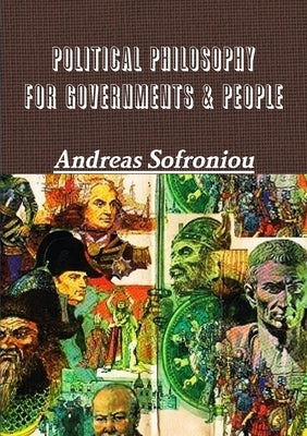 Political Philosophy for Governments & People by Sofroniou, Andreas