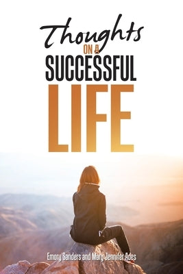 Thoughts On A Successful Life by Sanders, Emory