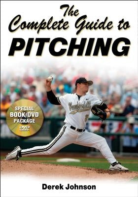 The Complete Guide to Pitching [With DVD] by Johnson, Derek