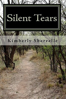 Silent Tears: Trials and Tribulations of Kimberly Sherrelle by Sherrelle, Kimberly