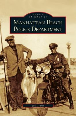 Manhattan Beach Police Department by Dennis, Jan