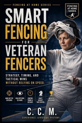 Smart Fencing for Veteran Fencers by M, C. C.