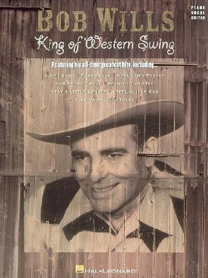 Bob Wills - King of Western Swing by Wills, Bob