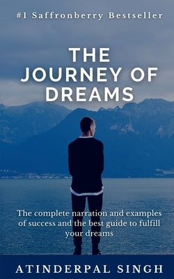 The Journey of Dreams by Singh, Atinderpal