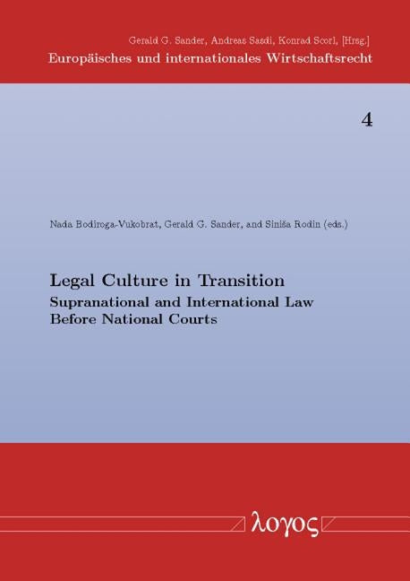 Legal Culture in Transition: Supranational and International Law Before National Courts by Bodiroga-Vukobrat, Nada