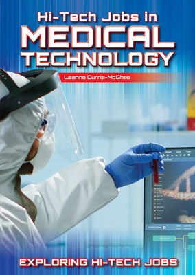 Hi-Tech Jobs in Medical Technology by Currie-McGhee, Leanne
