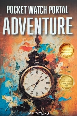 Pocket Watch Portal Adventure by Myers, MM