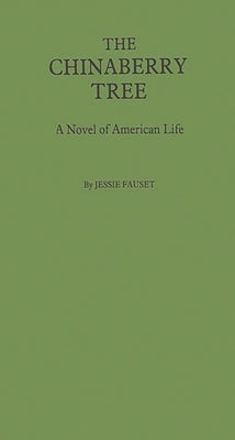 The Chinaberry Tree: A Novel of American Life by Fauset, Jessie