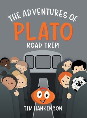 The Adventures of Plato: Road Trip! by Hankinson, Tim