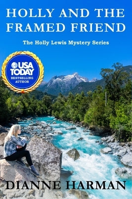 Holly and the Framed Friend: The Holly Lewis Mystery Series by Harman, Dianne