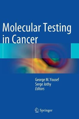 Molecular Testing in Cancer by Yousef, George M.